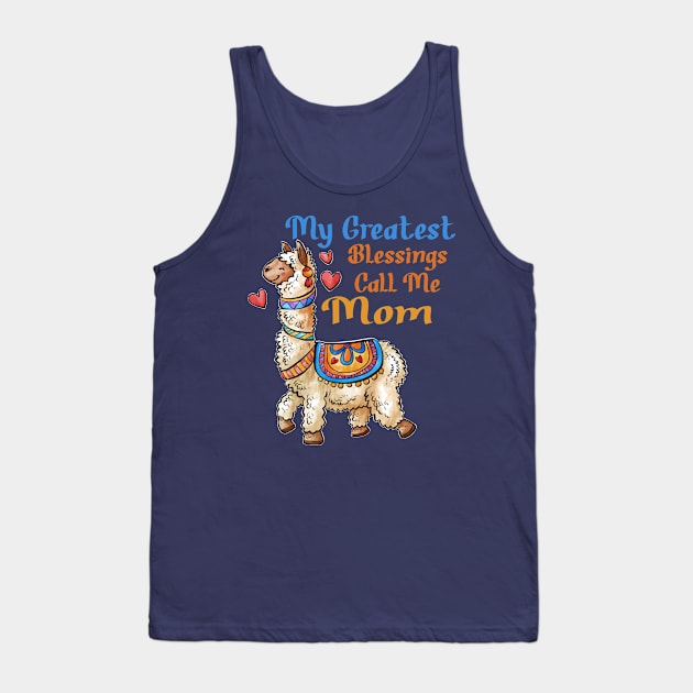 My Greatest Blessings Call Me Mom No Prob Llama Mother's day Tank Top by Top Art